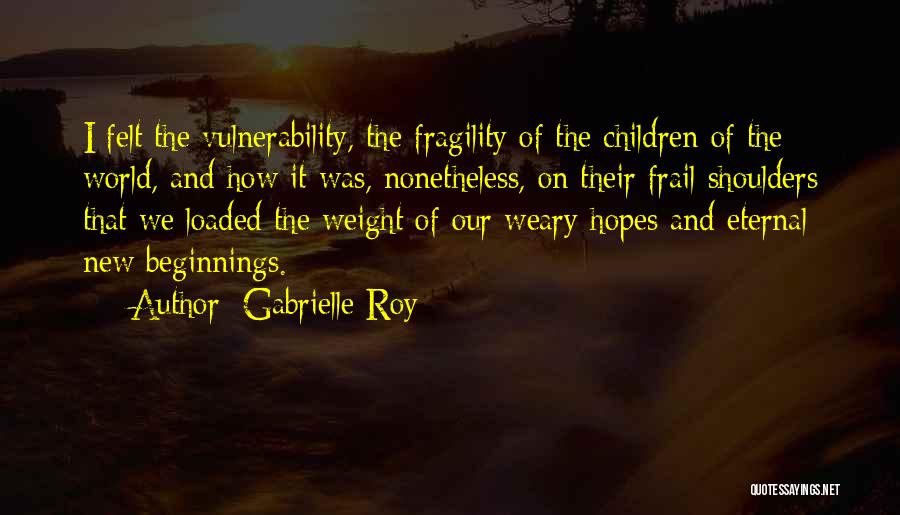 Disminuye El Quotes By Gabrielle Roy