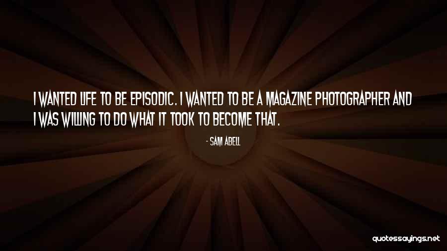 Dismissable Quotes By Sam Abell Dismissable Quotes By Sam Abell