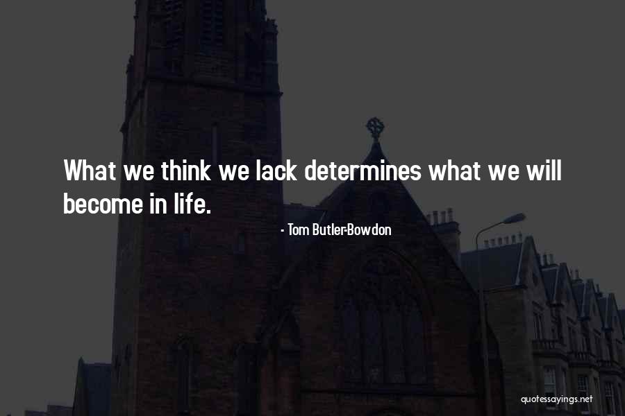 Dismissal Of Life Quotes By Tom Butler-Bowdon