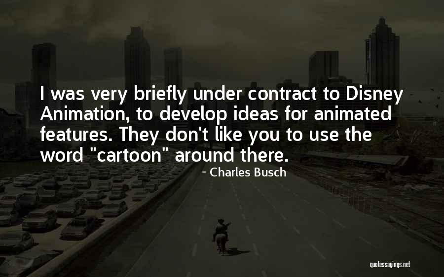 Disney Cartoon Quotes By Charles Busch Disney Cartoon Quotes By Charles Busch
