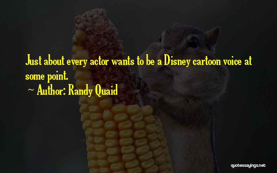 Disney Cartoon Quotes By Randy Quaid