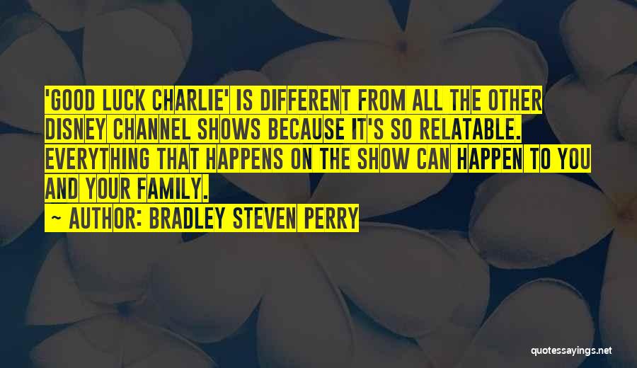 Disney Channel Shows Quotes By Bradley Steven Perry