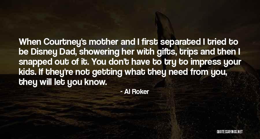 Disney Dad Quotes By Al Roker Disney Dad Quotes By Al Roker