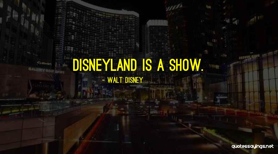 Disney Disneyland Quotes By Walt Disney Disney Disneyland Quotes By Walt Disney