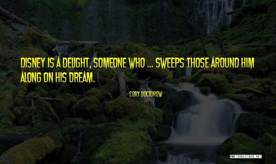 Disney Dream Quotes By Cory Doctorow Disney Dream Quotes By Cory Doctorow