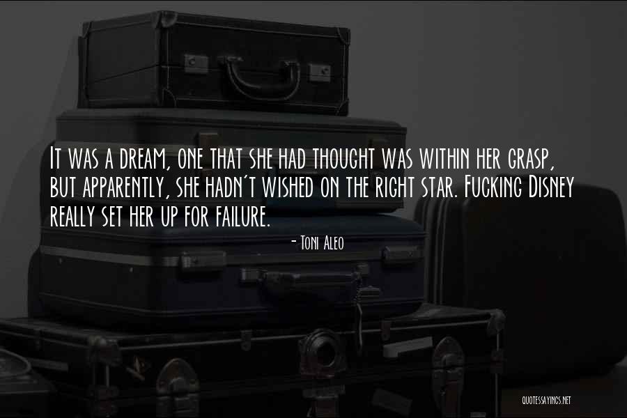 Disney Dream Quotes By Toni Aleo Disney Dream Quotes By Toni Aleo