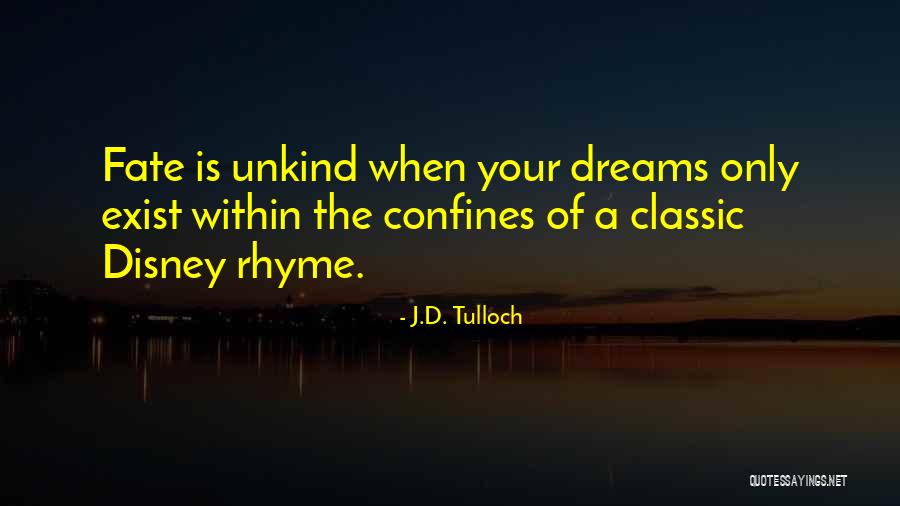 Disney Dreams Quotes By J.D. Tulloch Disney Dreams Quotes By J.D. Tulloch