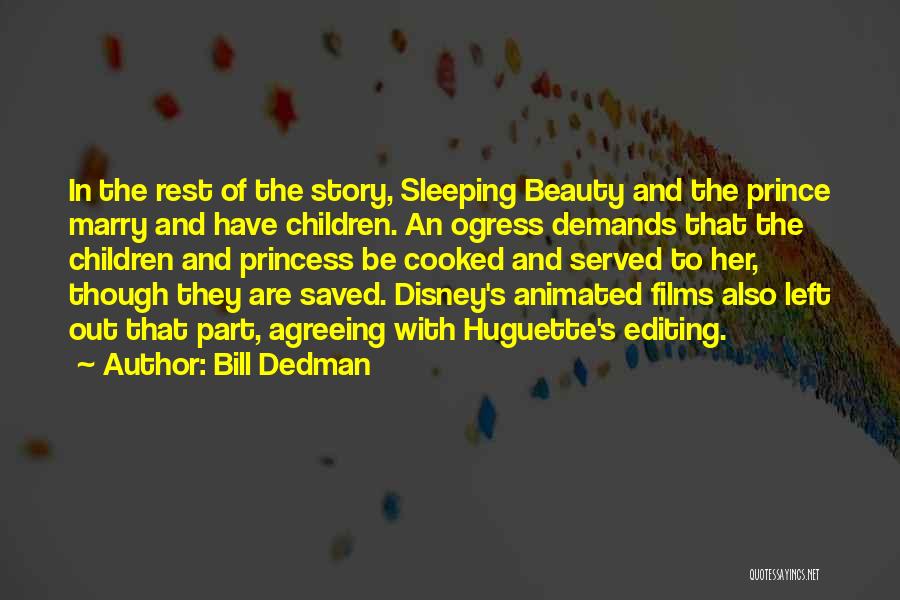 Disney Films Quotes By Bill Dedman