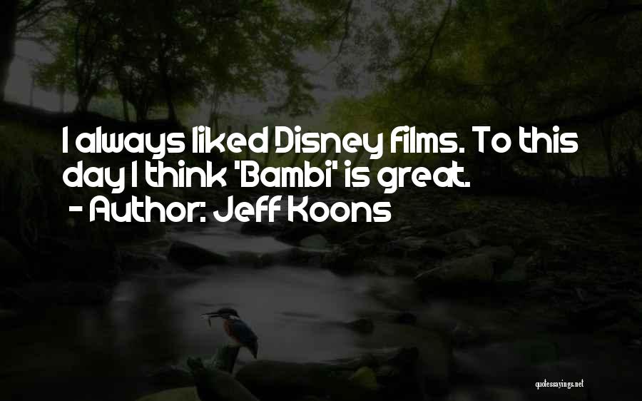 Disney Films Quotes By Jeff Koons