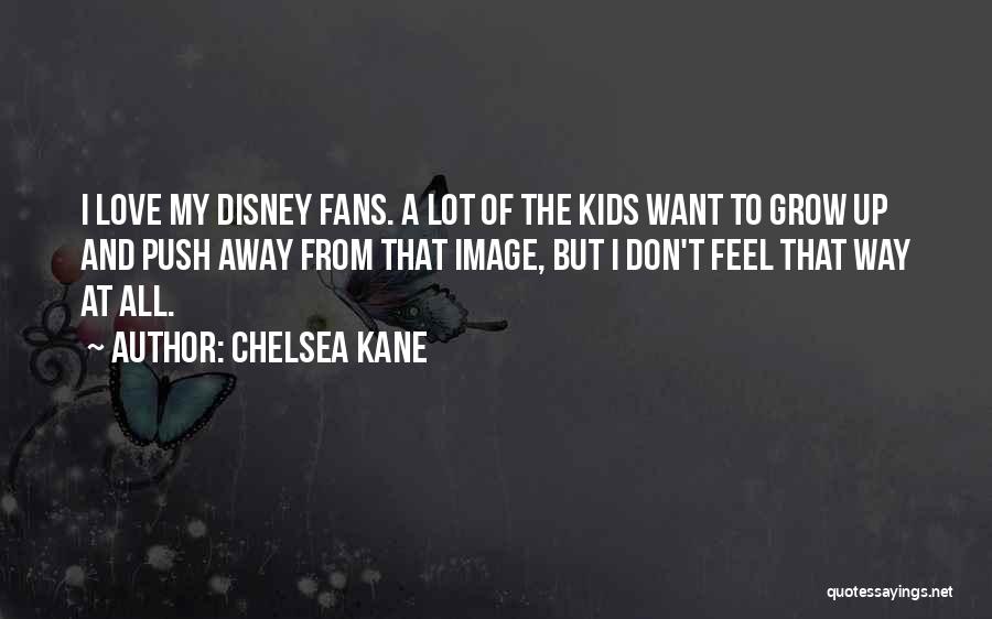 Disney Love Quotes By Chelsea Kane