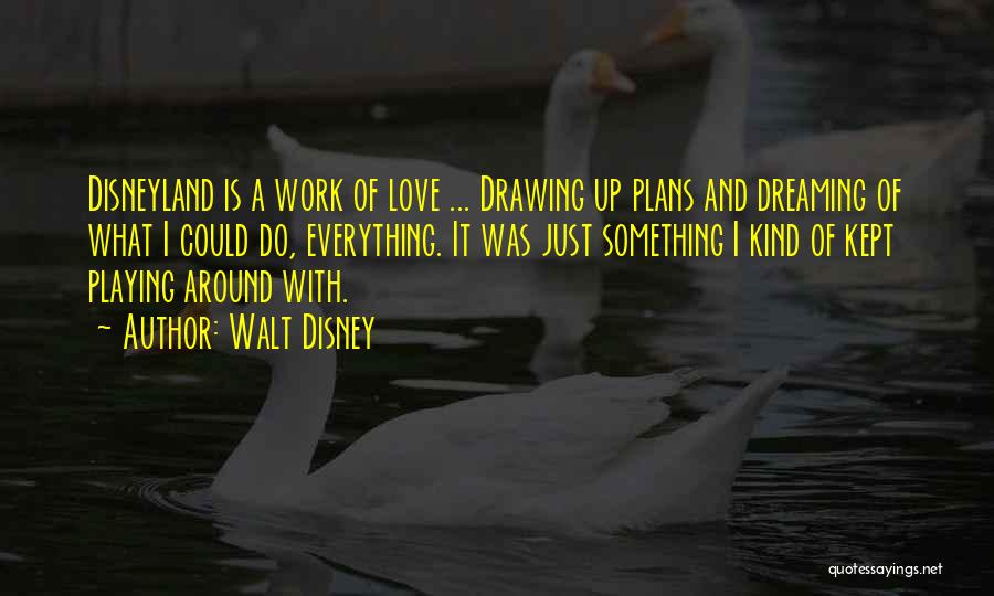 Disney Love Quotes By Walt Disney