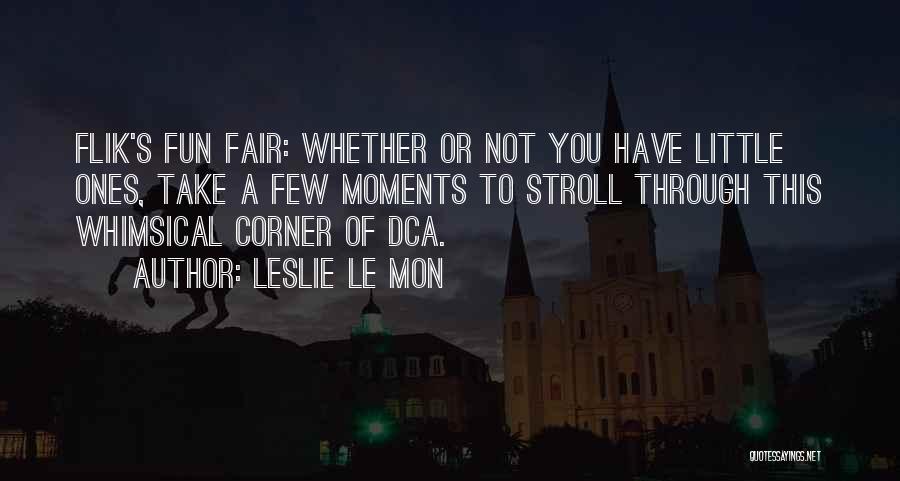 Disney Moments Quotes By Leslie Le Mon