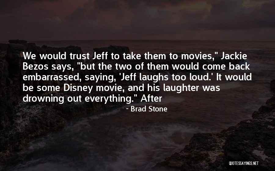 Disney Movies Quotes By Brad Stone