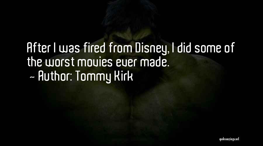 Disney Movies Quotes By Tommy Kirk