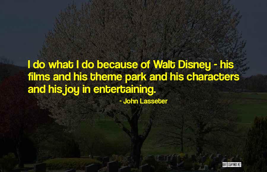 Disney Park Quotes By John Lasseter