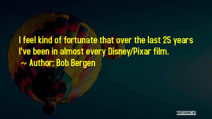 Disney Pixar Quotes By Bob Bergen