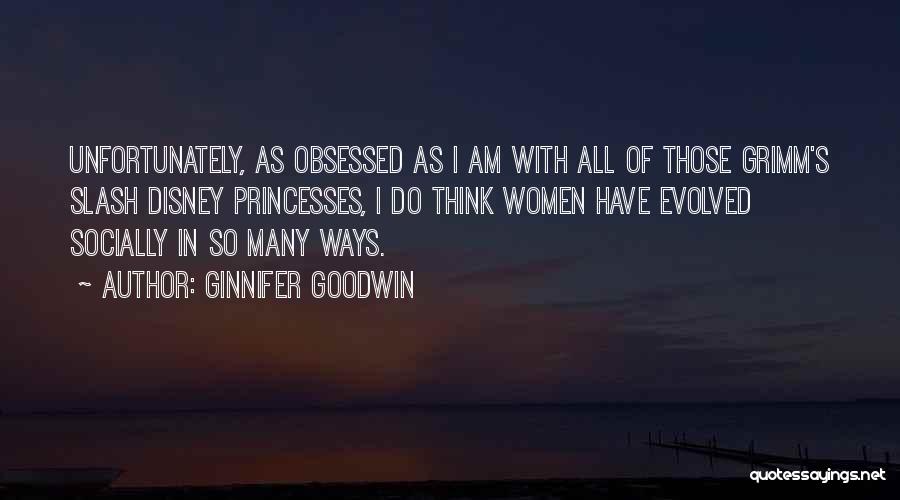 Disney Princesses Quotes By Ginnifer Goodwin