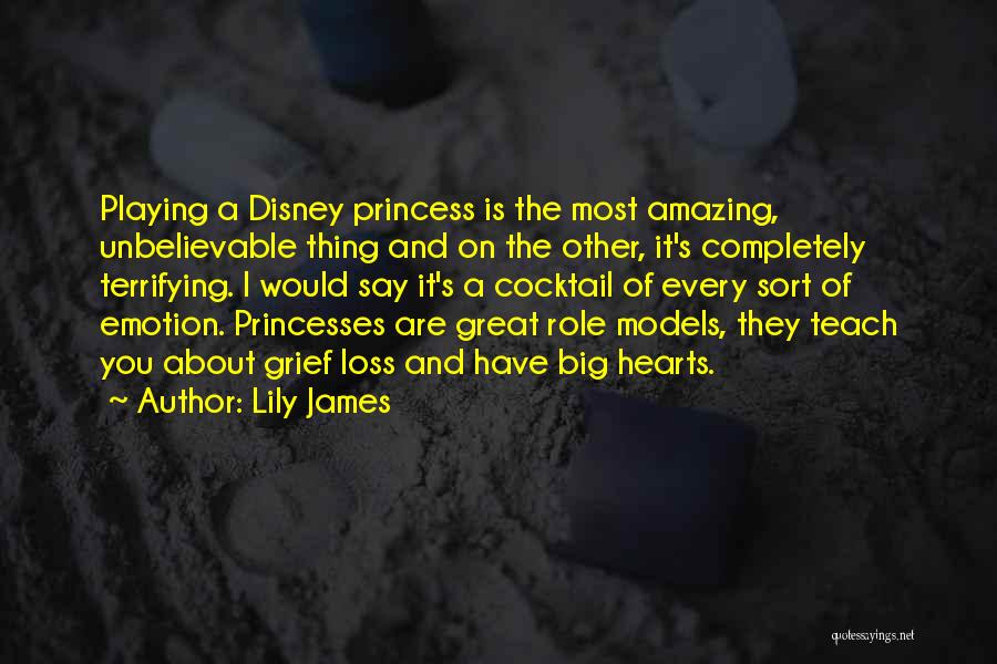 Disney Princesses Quotes By Lily James