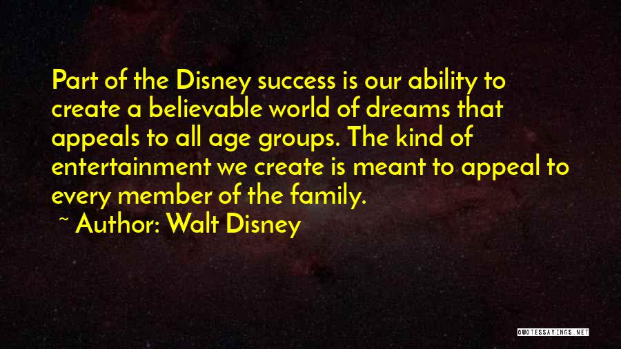 Disney World Family Quotes By Walt Disney