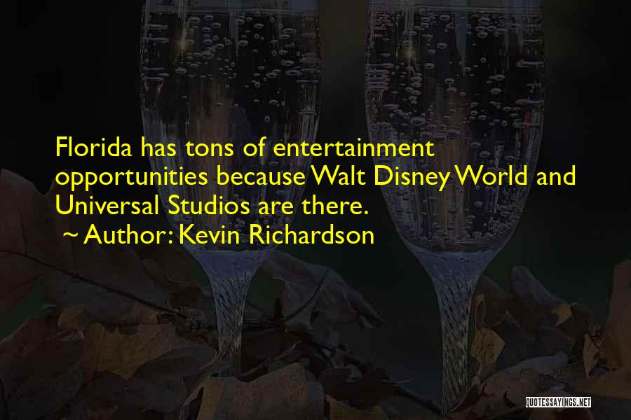Disney World From Walt Quotes By Kevin Richardson