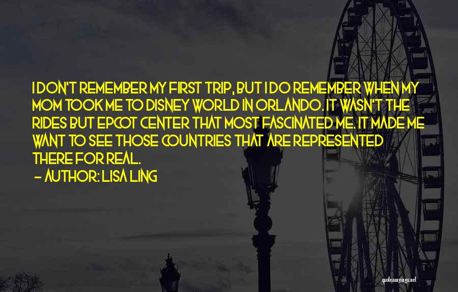 Disney World Trip Quotes By Lisa Ling