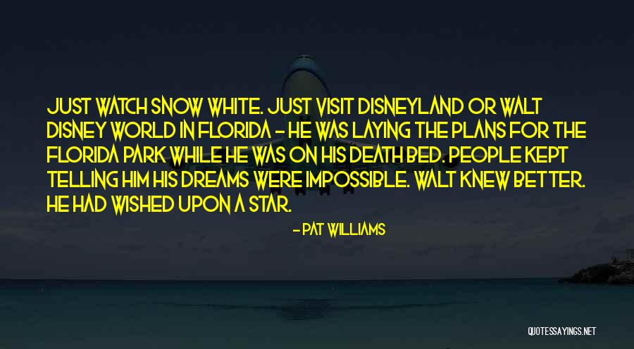 Disneyland By Walt Disney Quotes By Pat Williams