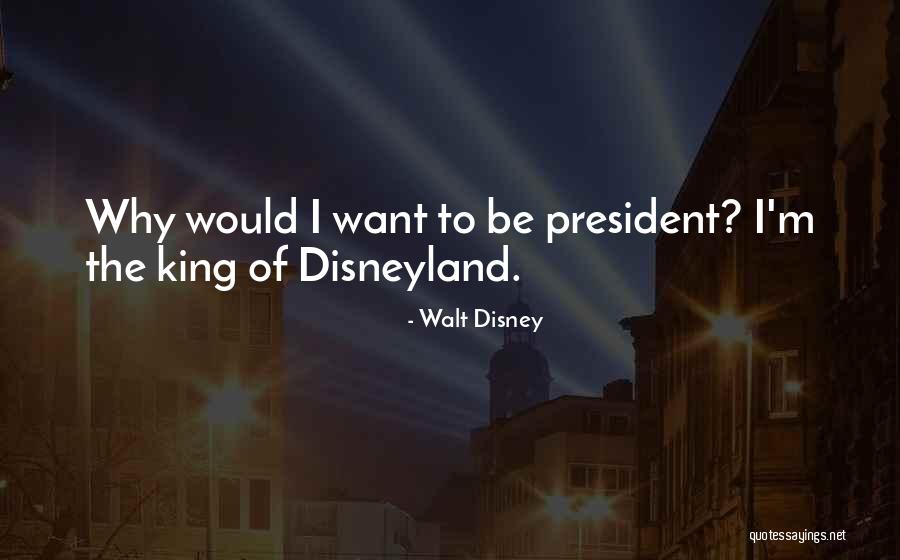 Disneyland By Walt Disney Quotes By Walt Disney