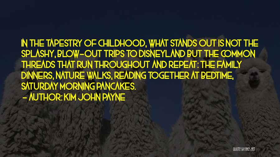 Disneyland Family Quotes By Kim John Payne