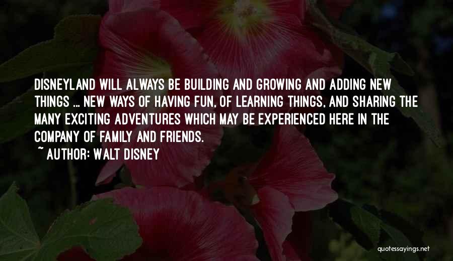 Disneyland Family Quotes By Walt Disney
