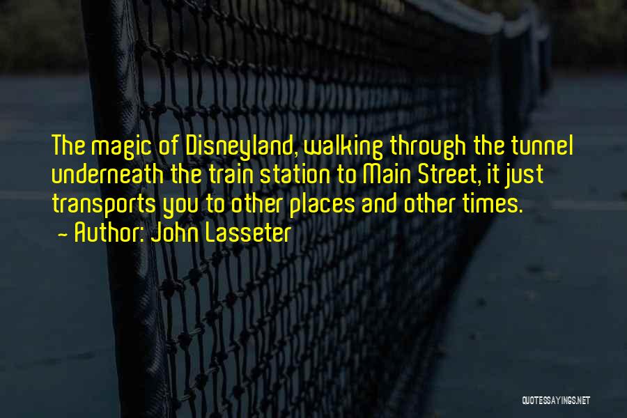 Disneyland Magic Quotes By John Lasseter