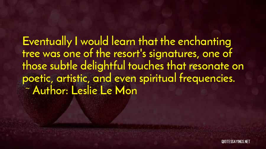 Disneyland Magic Quotes By Leslie Le Mon