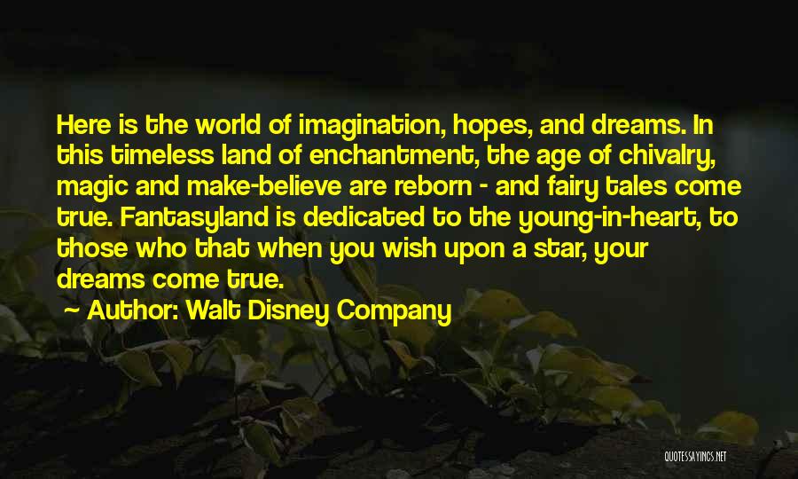 Disneyland Where Dreams Come True Quotes By Walt Disney Company
