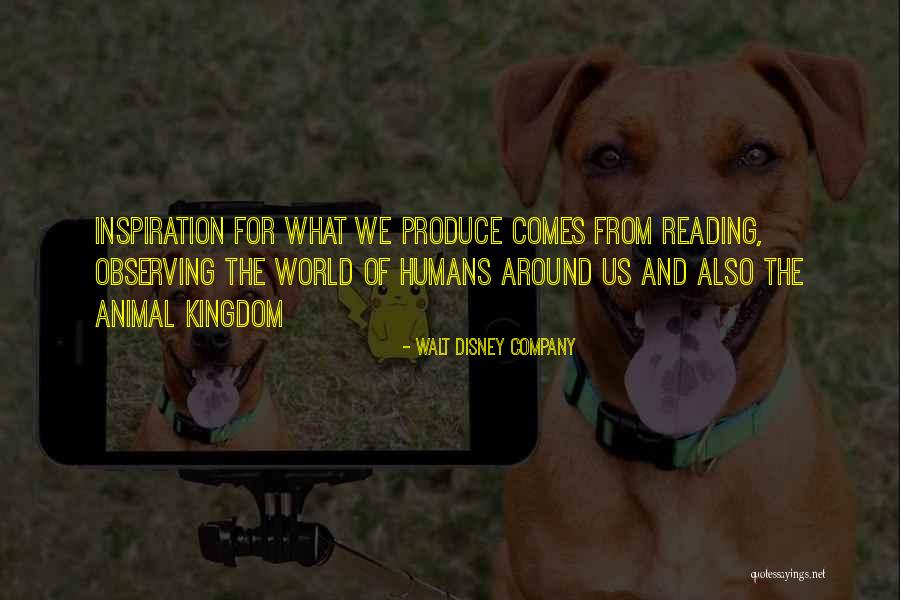 Disney's Animal Kingdom Quotes By Walt Disney Company
