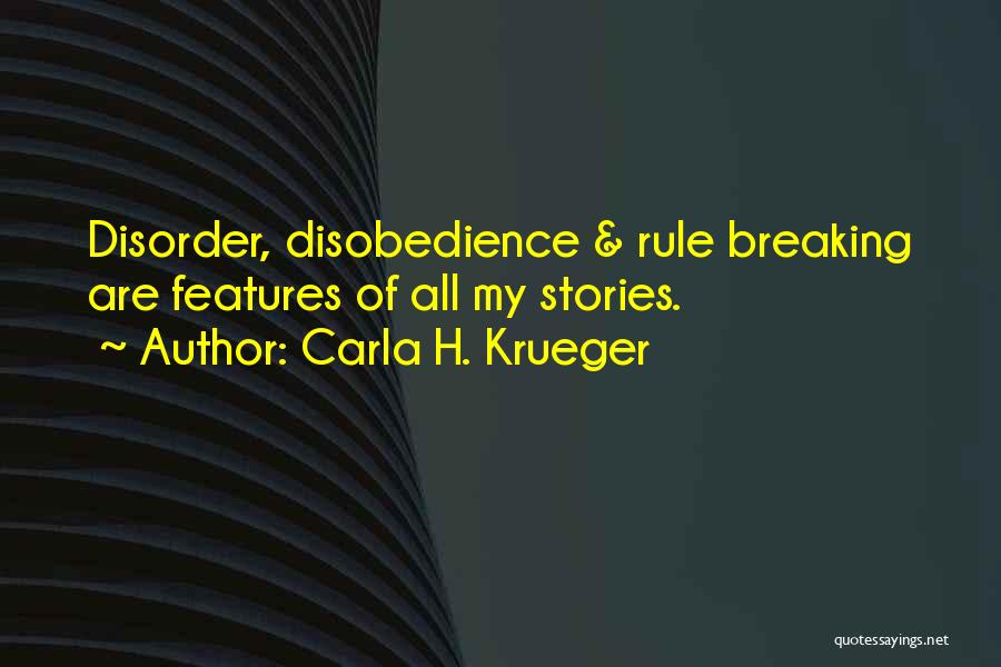 Disobedience Quotes By Carla H. Krueger