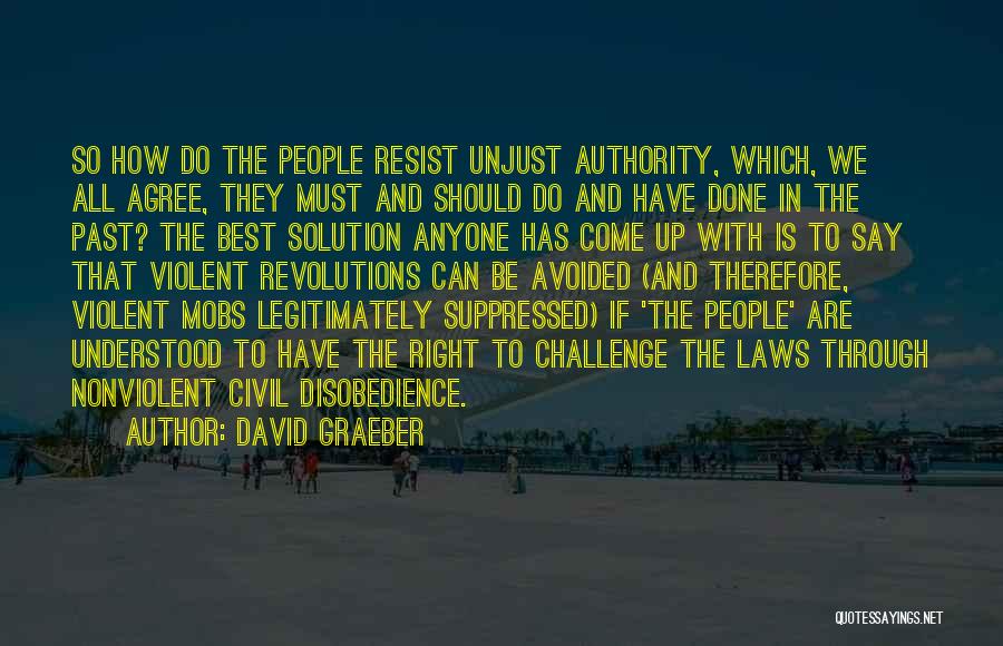 Disobedience Quotes By David Graeber