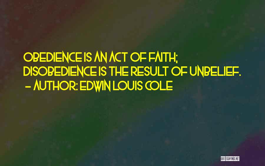 Disobedience Quotes By Edwin Louis Cole