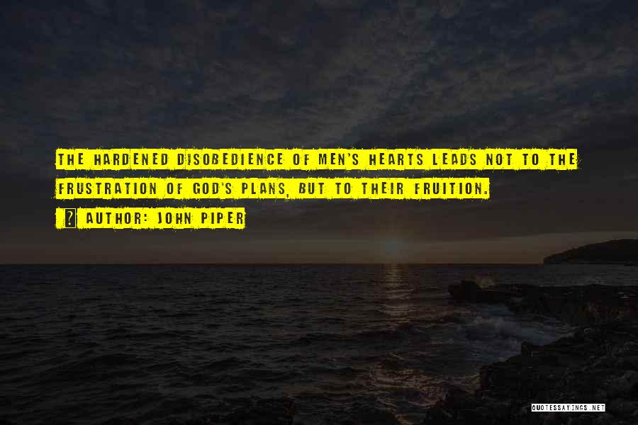 Disobedience Quotes By John Piper