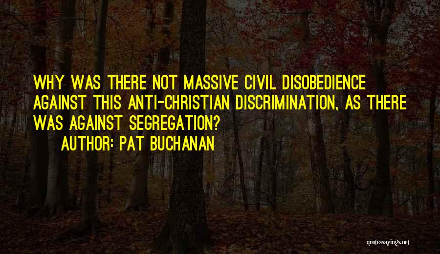 Disobedience Quotes By Pat Buchanan