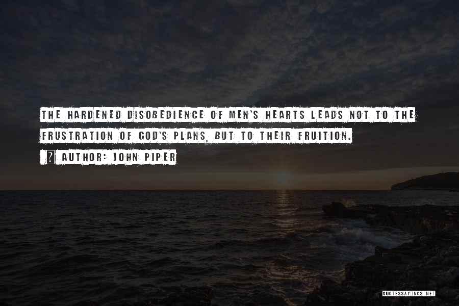 Disobedience To God Quotes By John Piper