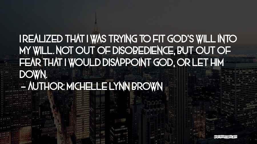 Disobedience To God Quotes By Michelle Lynn Brown