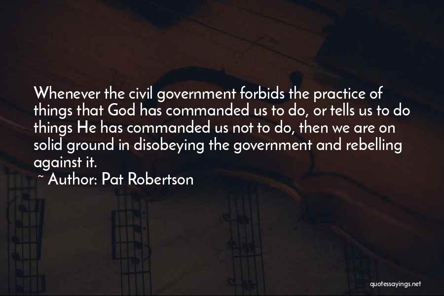 Disobeying God Quotes By Pat Robertson