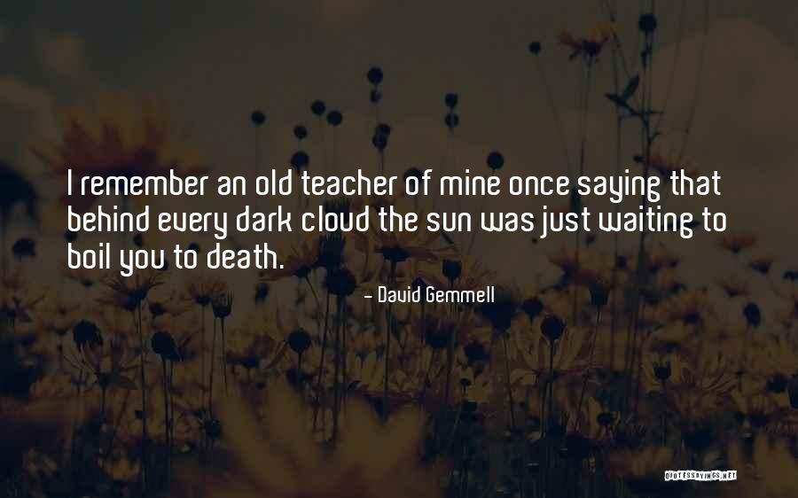Disolver Piedras Quotes By David Gemmell Disolver Piedras Quotes By David Gemmell