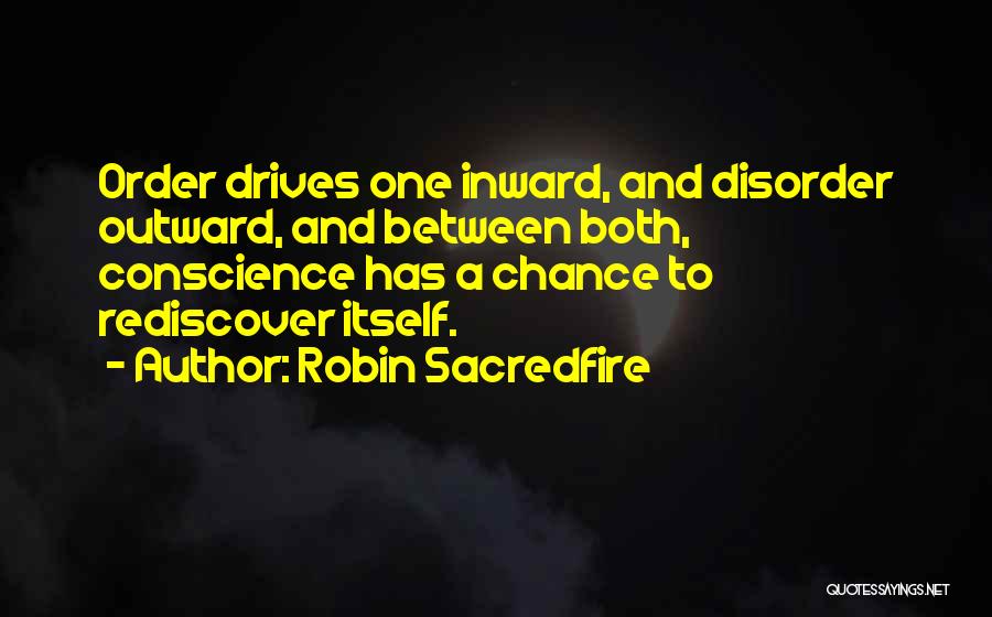 Disorder Quotes By Robin Sacredfire