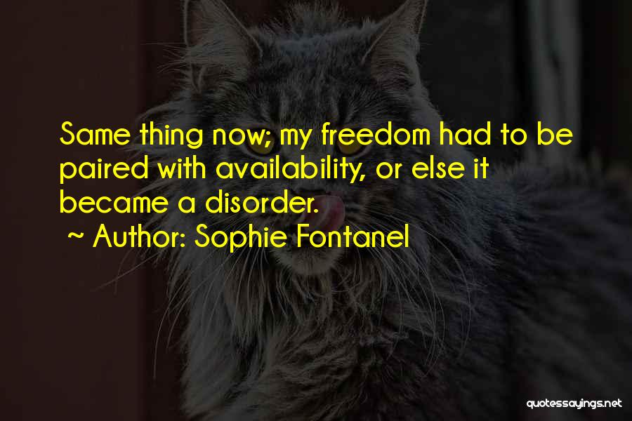 Disorder Quotes By Sophie Fontanel