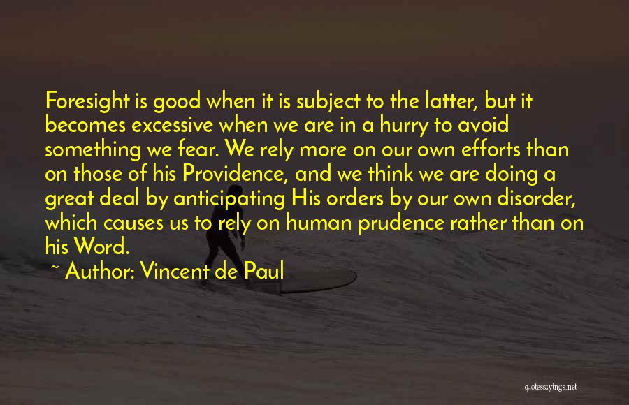 Disorder Quotes By Vincent De Paul