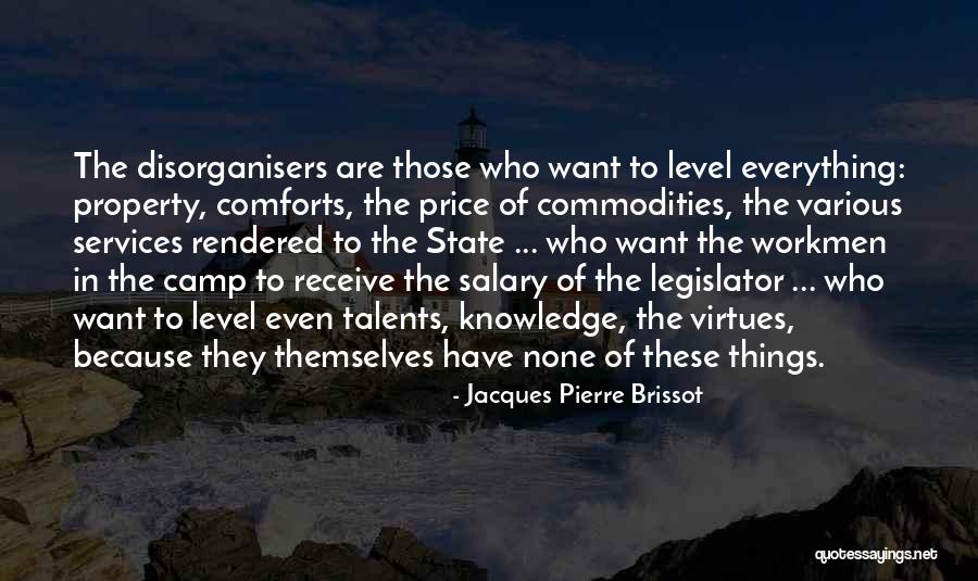 Disorganisers Quotes By Jacques Pierre Brissot Disorganisers Quotes By Jacques Pierre Brissot