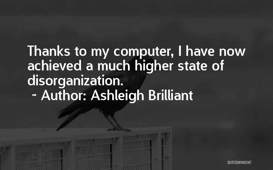 Disorganization Quotes By Ashleigh Brilliant