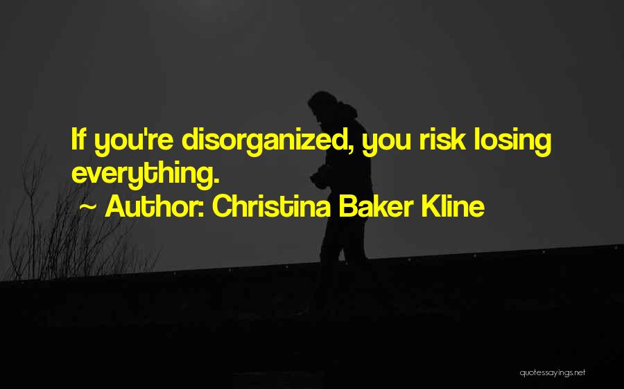 Disorganized Quotes By Christina Baker Kline