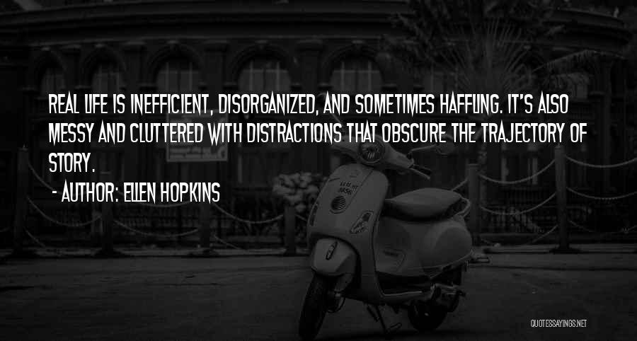 Disorganized Quotes By Ellen Hopkins