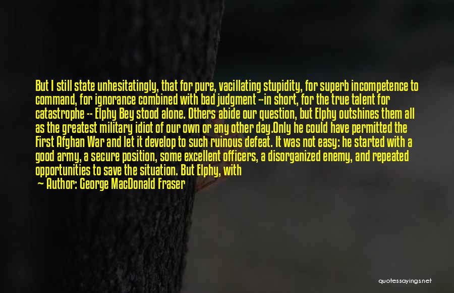 Disorganized Quotes By George MacDonald Fraser